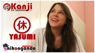 YASUMI - KANJI OF THE WEEK #2