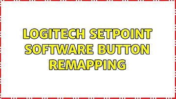 Logitech SetPoint software button remapping (2 Solutions!!)