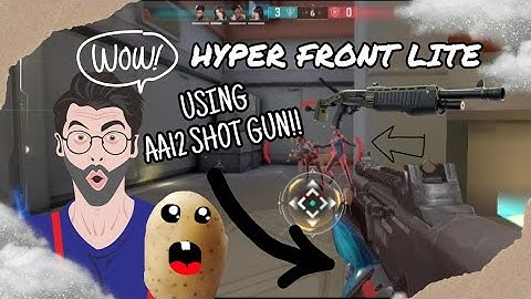 HYPER FRONT LITE // USING THE AMAZING (AA12 SHOTGUN)