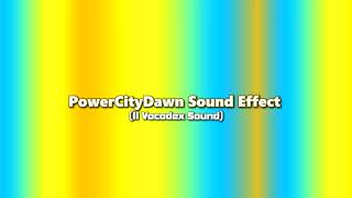 PowerCityDawn Sound Effect