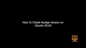 How To Check Nodejs Version on Ubuntu 20.04