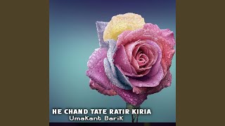 He Chand Tate Ratir Kiria