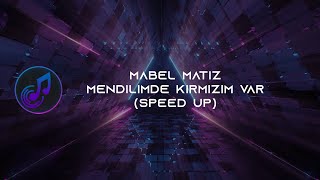 Mabel Matiz - Mendilimde kırmızım var (speed up) Resimi