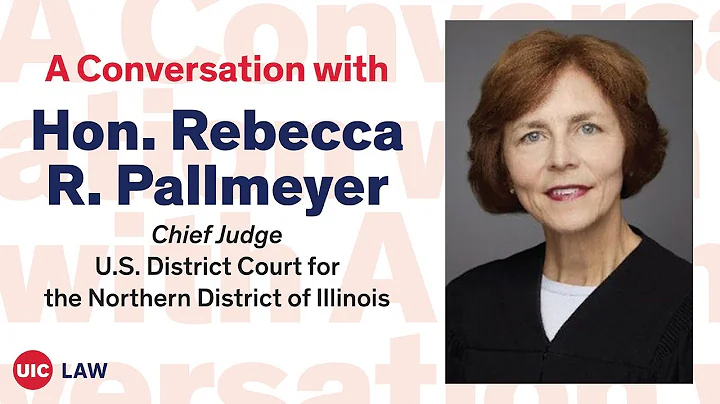 A Conversation w/ Chief Judge Rebecca R. Pallmeyer...