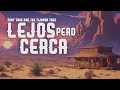 Tony True and The Tijuana Tres - Lejos pero Cerca [Lyric Video]