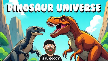 Dinosaur Universe - Is it good?