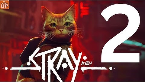 STRAY GAMEPLAY WALKTHROUGH PART 2 - PS5 - HD