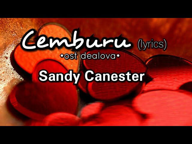 Cemburu (ost Dealova) - Sandy Canester (lyrics) class=