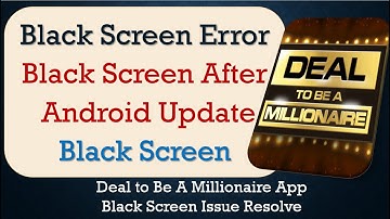How to Fix Deal to Be A Millionaire App Black Screen Error | After Android Update