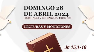 Lecturas y  Moniciones. Domingo 28 de abril 2024, Domingo V de Pascua, ciclo B | Cathopray