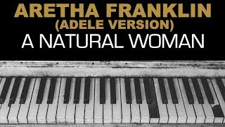 Video thumbnail of "Aretha Franklin - Natural Woman Adele Version Karaoke Instrumental Acoustic Piano Cover Lyrics LOWER"