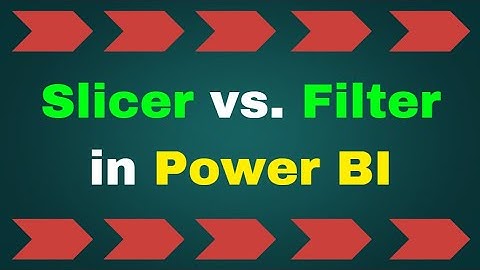Slicer vs  Filter in Power BI