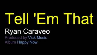 Ryan Caraveo - Tell Them That Lyrics