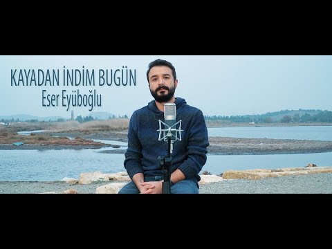 KAYADAN İNDİM BUGÜN - Eser Eyüboğlu