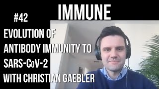 Immune 42: Evolution of SARS-CoV-2 antibody immunity with Christian Gaebler