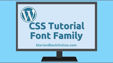 CSS Tutorial: Change Font Family Site-Wide in WordPress. Quick and Easy, Even for Beginners