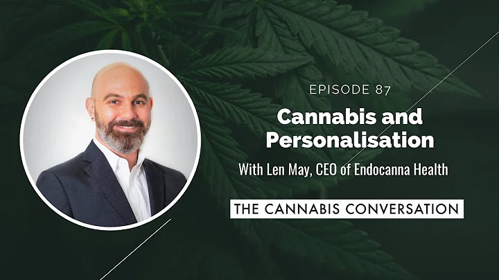 EPISODE #87 Cannabis and Personalisation with Len ...