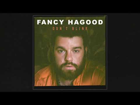 Fancy Hagood - Don't Blink (Official Audio)