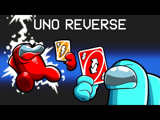 I Created The ULTIMATE Uno Reverse Card In Among Us To Prove My Innocence!  