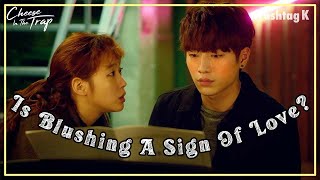 Why Do You Blush All of a Sudden😳 | Cheese In The Trap EP.10-6