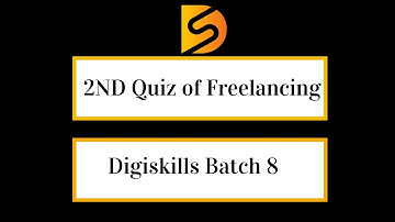 Digiskills Batch 8 Freelancing Quiz 2 | Freelancing quiz 2 solution | Quiz 2 Solution of Freelancing