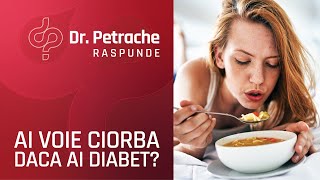 POT MANCA CIORBA DACA AM DIABET ZAHARAT?