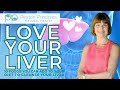 LOVE YOUR LIVER! The Top 10 Food Groups to Support your Liver
