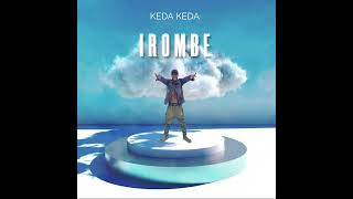 Keda Keda - Irombe [Official Audio]