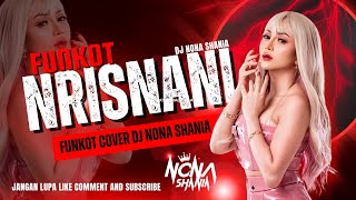 FUNKOT - NRISNANI VERSI DJ NONA SHANIA