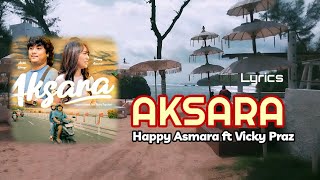 Aksara  Happy Asmara Feat Vicky Praz  Lirik