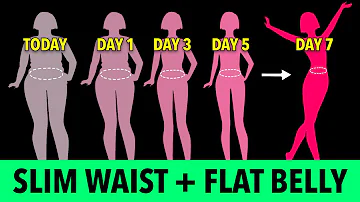 7-Day Slim Waist + Flat Belly //Stubborn Fat Belly