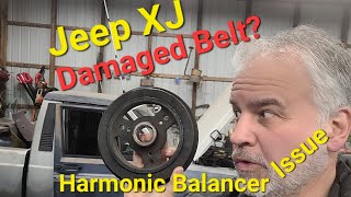 Belt Popped on this Jeep XJ.  Harmonic Balancer was the Issue by Major Weakness 386 views 2 months ago 10 minutes, 59 seconds