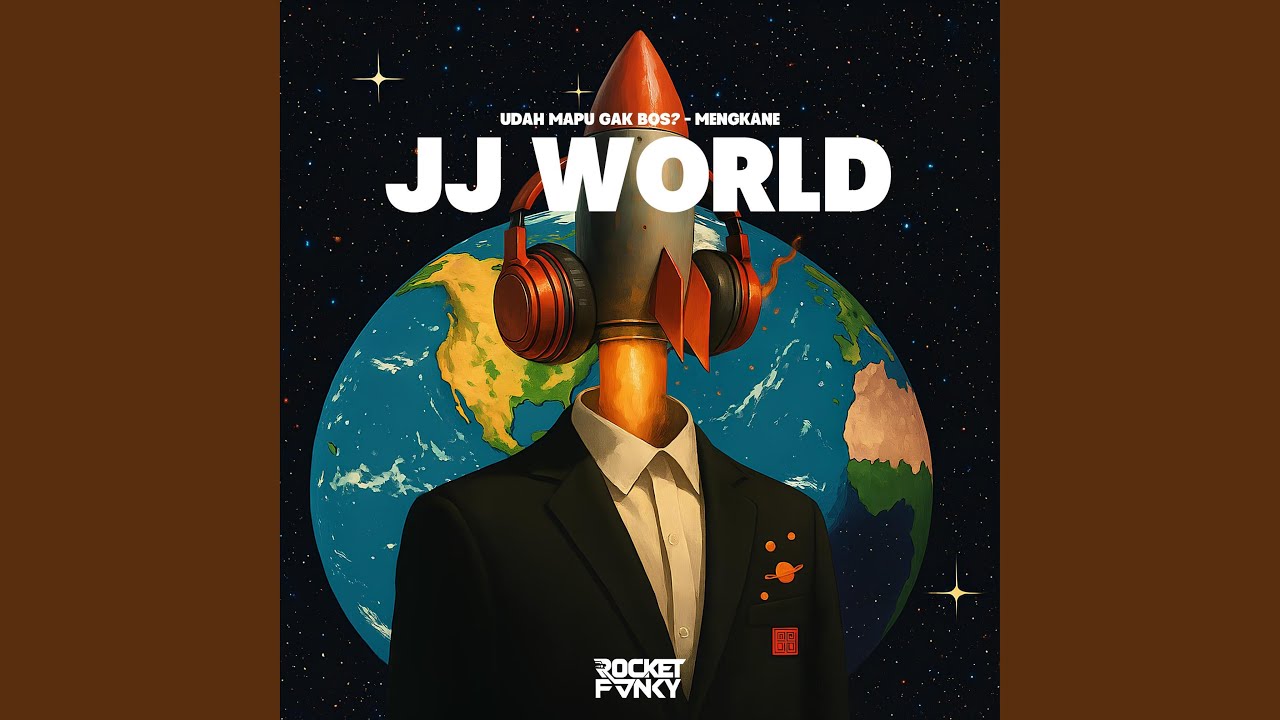 JJ WORLD MENGKANE UDAH MAMPU GAK BOS