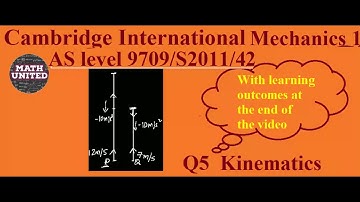 Solution- Cambridge AS level 9709 Paper 42 Mechanics 1 May/June 2011 Question 5 Kinematics