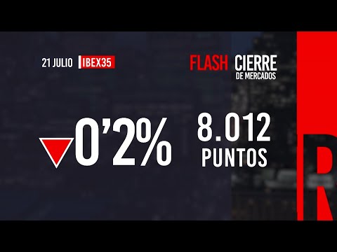 Flash cierre de mercados (21/07/2022)