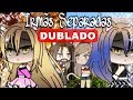 |Irmãs Separadas| [DUBLADO] - Gacha Life