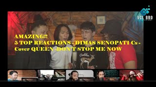 5 TOP REACTIONS - DIMAS SENOPATI CS - QUEEN - DON'T STOP ME NOW (Acoustic   Cover)