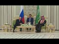 Russias putin hails saudi ties as he meets crown prince mbs