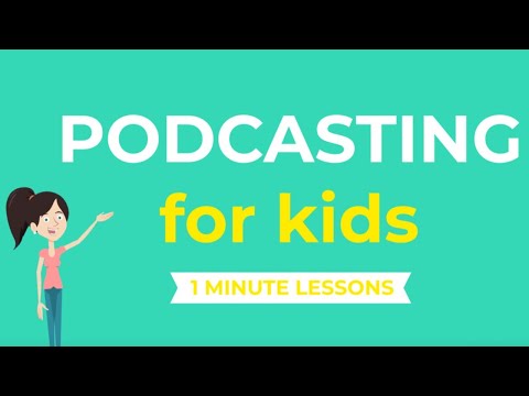 Podcasting for Kids