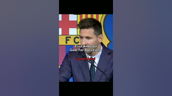 Lionel Messi First And Last Goal For Barcelona