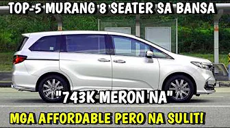 MAY LIMANG SUPER PRACTIKAL, MATIPID AT MURANG MGA 8 SEATER CAR PALA SA PINAS !!