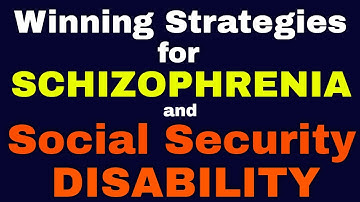 Winning Strategies for Schizophrenia Social Security Disability Cases