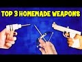 Top 3 Homemade Weapons | DIY Weapons