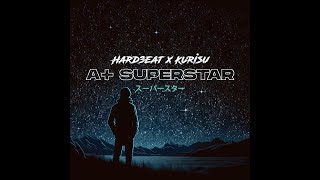 Hard3eat x Kurisu - A+ Superstar (Video Edit)