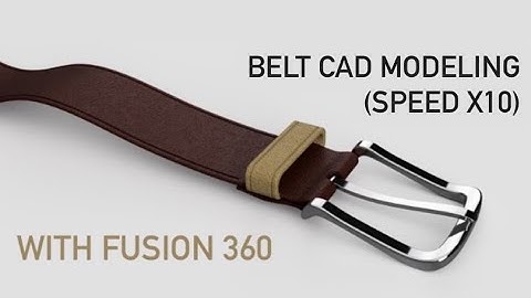 Belt CAD Modeling with Fusion 360 (Recorded 24/Aug/2020)