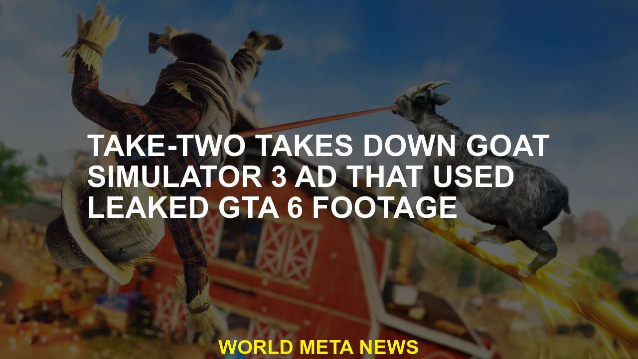 Take Two Goat Simulator Using Leaked GTA 6 Images 3 Names YouTube 