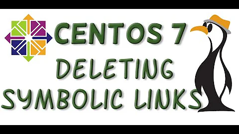 CentOS 7 : Correctly Remove Symbolic Links