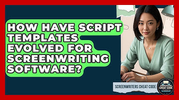 How Have Script Templates Evolved For Screenwriting Software? - Screenwriter