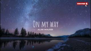 On My Way slowed reverb song....Alan Walker on my way lofi song