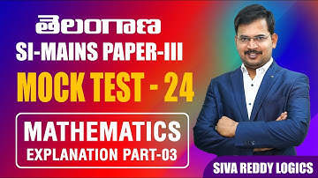 Telangana SI Mains Mock Test-24 Mathematics Explanation Part 3 || Siva reddy logics